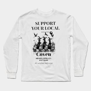 Support your local coven Long Sleeve T-Shirt